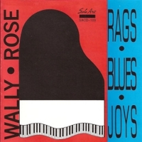 Rose, Wally Rags - Blues - Joys