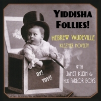 Klein, Janet -& Her Parlor Boys- Yiddisha Follies