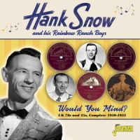 Snow, Hank Would You Mind ?