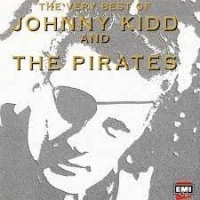 Kidd, Johnny And The Pirates Very Best Of