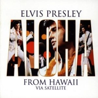 Presley, Elvis Aloha From Hawaii Via Satellite