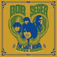 Bob Seger & The Last Heard Heavy Music  The Complete Cameo Rec