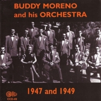 Moreno, Buddy & His Orchestra 1947-1949