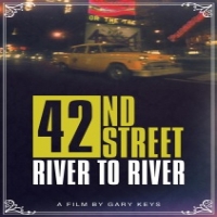 Movie/documentary (import) 42nd Street  River To River