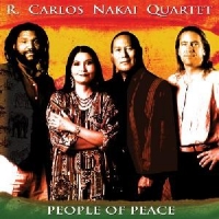 R. Carlos Nakai Quartet People Of Peace