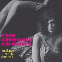Chrome Cranks, The The Murder Of Time, 1994-1997