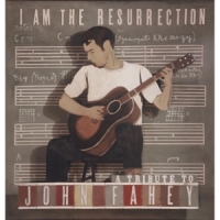 Fahey, John -tribute- I Am The Ressurection