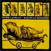 Lanegan, Mark Scraps At Midnight