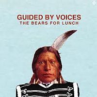Guided By Voices The Bears For Lunch