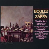 Frank Zappa, Ensemble Intercontempo Boulez Conducts Zappa  The Perfect