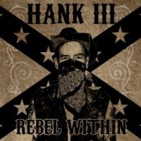 Williams, Hank -iii- Rebel Within