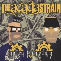 Acacia Strain Money For Nothing