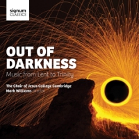 Choir Of Jesus College Cambridge Out Of Darkness