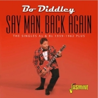 Diddley, Bo Say Man, Back Again
