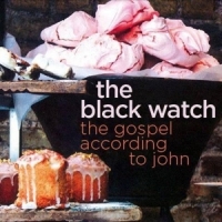 Black Watch, The The Gospel According To John