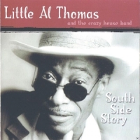 Little Al Thomas & The Crazy House South Side Story