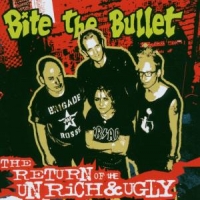 Bite The Bullet The Return Of The Unrich & Ugly