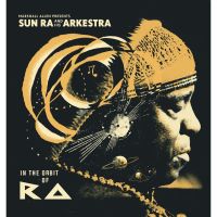 Sun Ra And His Arkestra In The Orbit Of Ra
