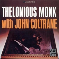 Monk, Thelonious & John Coltrane Thelonious Monk With John Coltrane