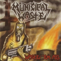 Municipal Waste Waste Em All