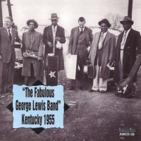 Fabulous George Lewis Band, The Kentucky 1955