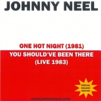 Neel, Johnny One Hot Night/you Should Ve Been Th
