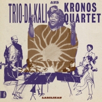 Trio Da Kali, Kronos Quartet Ladilikan