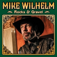 Wilhelm, Mike Rocks & Gravel