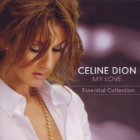 Dion, Celine My Love: Essential Collection