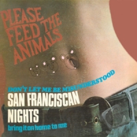Please Feed The Animals San Franciscan Nights