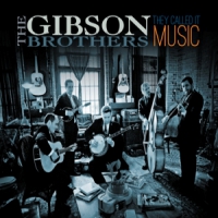 Gibson Brothers They Called It Music