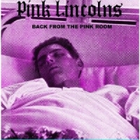 Pink Lincolns Back From The Pink Room