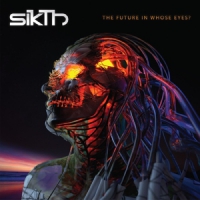 Sikth Future In Whose Eyes?