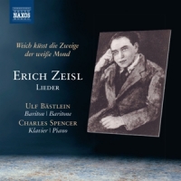 Bastlein, Ulf / Charles Spencer Lieder Von Erich Zeisl: Weich Kusst Die Zweige Der Weis
