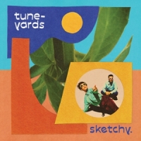Tune-yards Sketchy -coloured-