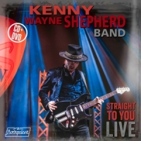 Shepherd, Kenny Wayne Straight To You: Live (cd+dvd)