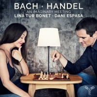Lina Tur Bonet Dani Espasa Bach Handel An Imaginary Meeting