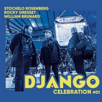 Rosenberg, Stochelo & Rocky Gresset & William Brunard Django Celebration #01