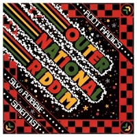 Roots Radics Meet Mighty Revolutionaries Outernational Riddim