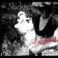 Slackers, The Self Medication (&7")