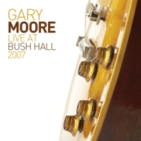 Moore, Gary Live At Bush Hall 2007 (lp+cd)