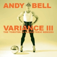 Bell, Andy Variance Iii: The Torsten In Queereteria Remixes