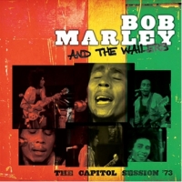 Marley, Bob & The Wailers The Capitol Session '73