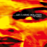 Left Hand Solution Fevered -coloured-