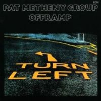 Metheny, Pat -group- Offramp