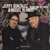 Gonzalez, Jerry & Miguel Blanco Music For Big Band