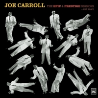Carroll, Joe Epic & Prestige Sessions And More