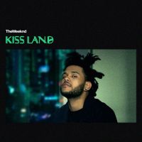 Weeknd, The Kiss Land