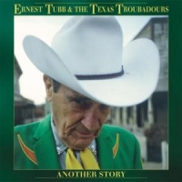 Tubb, Ernest & Texas Trou Another Story
