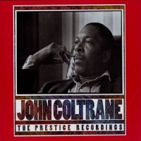 Coltrane, John Prestige Recordings